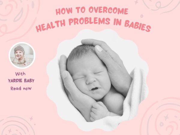 Most Common Baby Health Problems And How To Overcome Them? - Yardie Baby